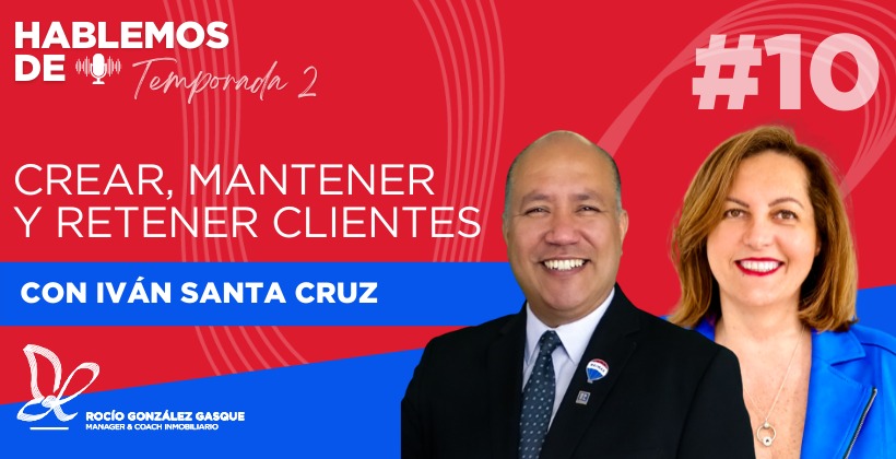Iván Santa Cruz - Crear, mantener y retener clientes - T2E10