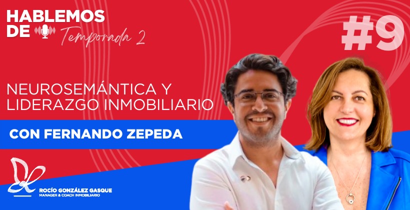 Neuro-semántica y liderazgo inmobiliario con Fernando Zepeda